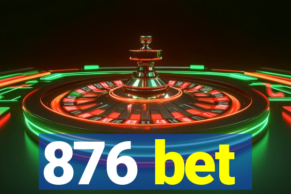 876 bet